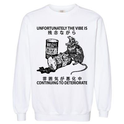 Mouse Unfortunately The Vibe Is Continuing To Deteriorate Garment-Dyed Sweatshirt