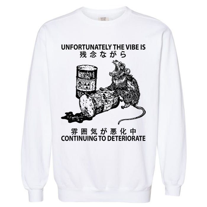 Mouse Unfortunately The Vibe Is Continuing To Deteriorate Garment-Dyed Sweatshirt