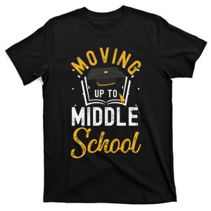 Moving Up To Middle School Graduation Teacher T-Shirt