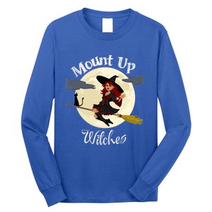 Mount Up Witches Halloween Witch On Broom Black Cat Moon Gift Long Sleeve Shirt