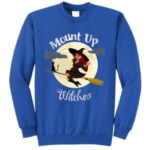 Mount Up Witches Halloween Witch On Broom Black Cat Moon Gift Sweatshirt