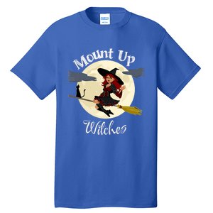 Mount Up Witches Halloween Witch On Broom Black Cat Moon Gift Tall T-Shirt