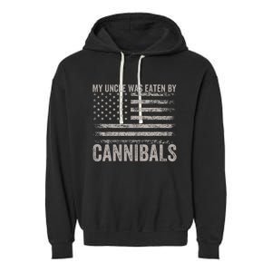 My Uncle Was Eaten By Cannibals Garment-Dyed Fleece Hoodie