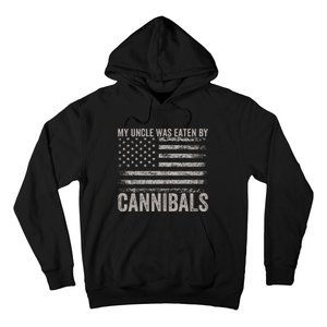 My Uncle Was Eaten By Cannibals Hoodie