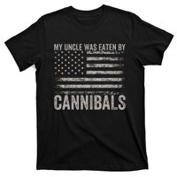 My Uncle Was Eaten By Cannibals T-Shirt