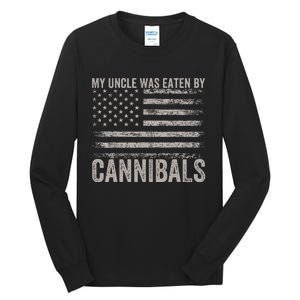 My Uncle Was Eaten By Cannibals Tall Long Sleeve T-Shirt