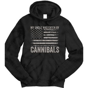 My Uncle Was Eaten By Cannibals Tie Dye Hoodie