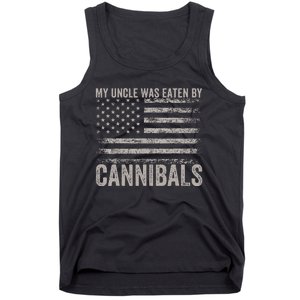 My Uncle Was Eaten By Cannibals Tank Top