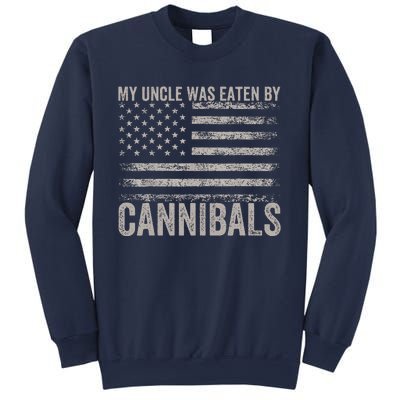 My Uncle Was Eaten By Cannibals Funny Usa Flag 4th Of Sweatshirt