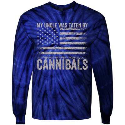 My Uncle Was Eaten By Cannibals Funny Usa Flag 4th Of Tie-Dye Long Sleeve Shirt