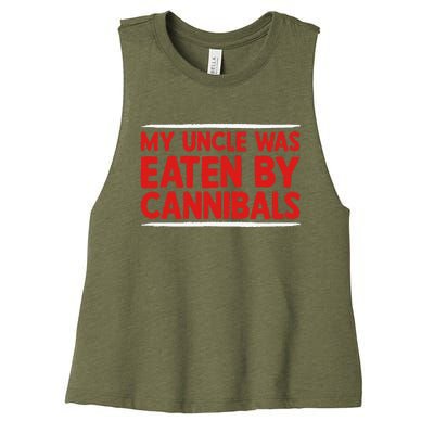 My Uncle Was Eaten By Cannibals Women's Racerback Cropped Tank