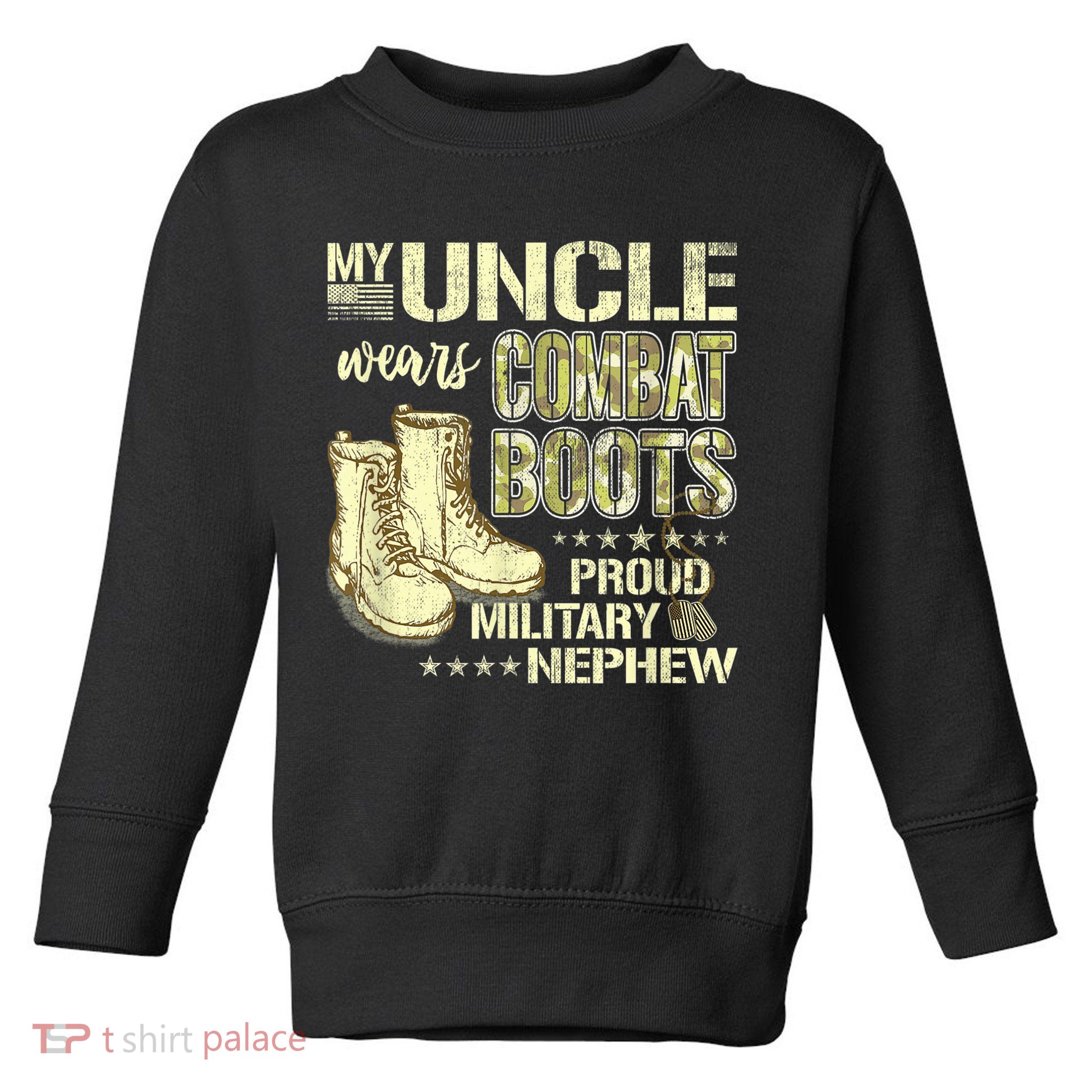My Uncle Wears Combat Boots Dog Tags Proud Military Nephew Toddler Sweatshirt
