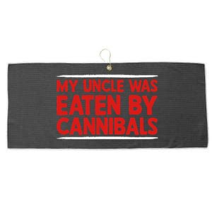 My Uncle Was Eaten By Cannibals Large Microfiber Waffle Golf Towel