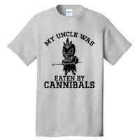 My Uncle Was Eaten By Cannibals Funny Biden Tall T-Shirt