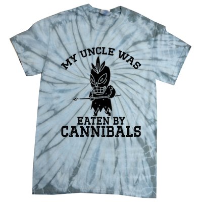 My Uncle Was Eaten By Cannibals Funny Biden Tie-Dye T-Shirt