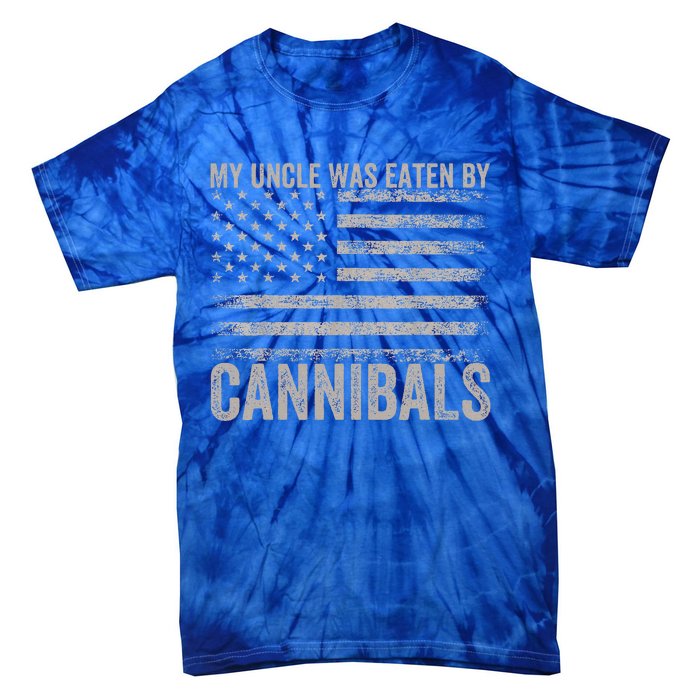 My Uncle Was Eaten By Cannibals Funny Usa Flag Tie-Dye T-Shirt