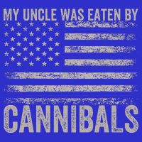 My Uncle Was Eaten By Cannibals Funny Usa Flag Womens T-Shirt