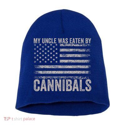 My Uncle Was Eaten By Cannibals Funny Usa Flag Short Acrylic Beanie