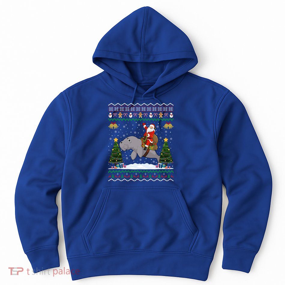 Manatee Ugly Xmas Gift Santa Riding Atee Christmas Cool Gift Hoodie