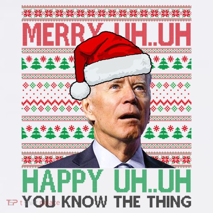 Merry Uh You Know The Thing Confused Joe Biden Funny Ugly Christmas T-Shirt