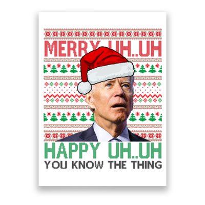 Merry Uh You Know The Thing Confused Joe Biden Funny Ugly Christmas Poster