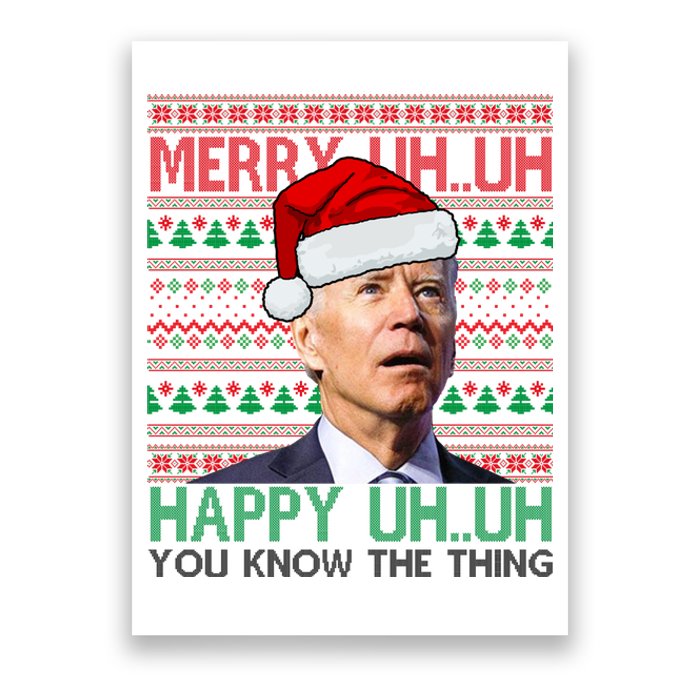 Merry Uh You Know The Thing Confused Joe Biden Funny Ugly Christmas Poster