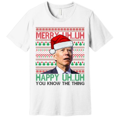 Merry Uh You Know The Thing Confused Joe Biden Funny Ugly Christmas Premium T-Shirt