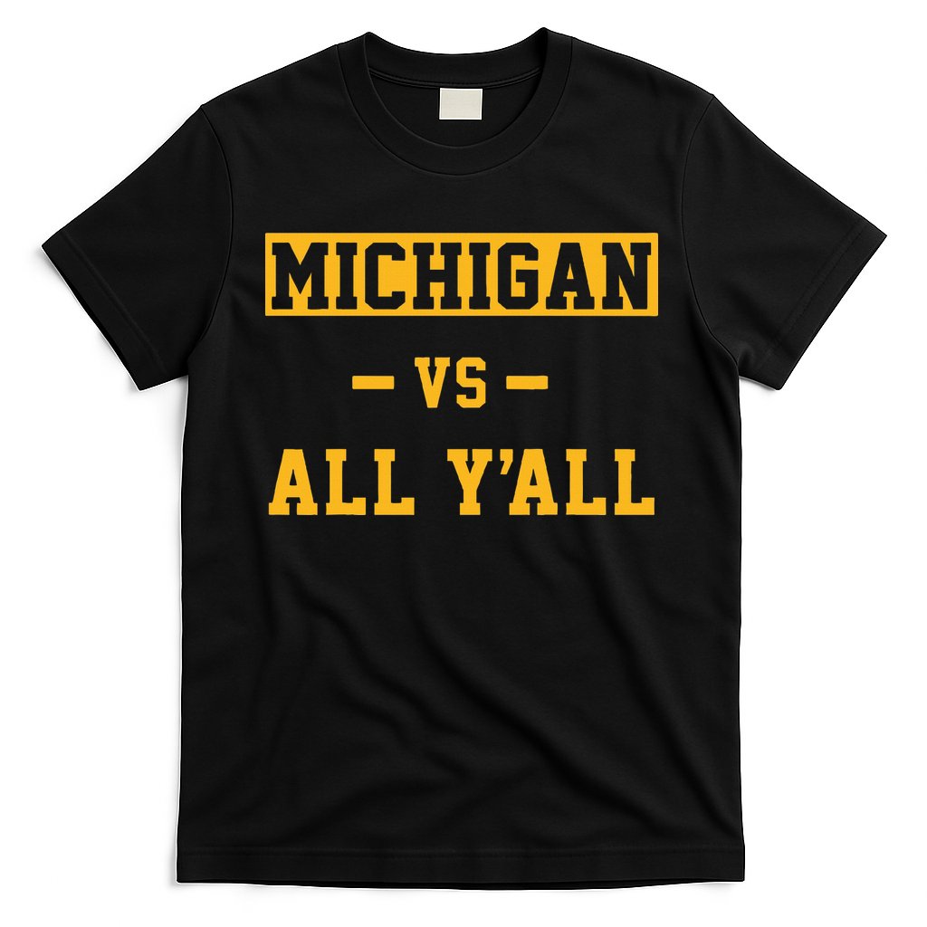 Michigan vs All Y'all  Everyone  T-Shirt