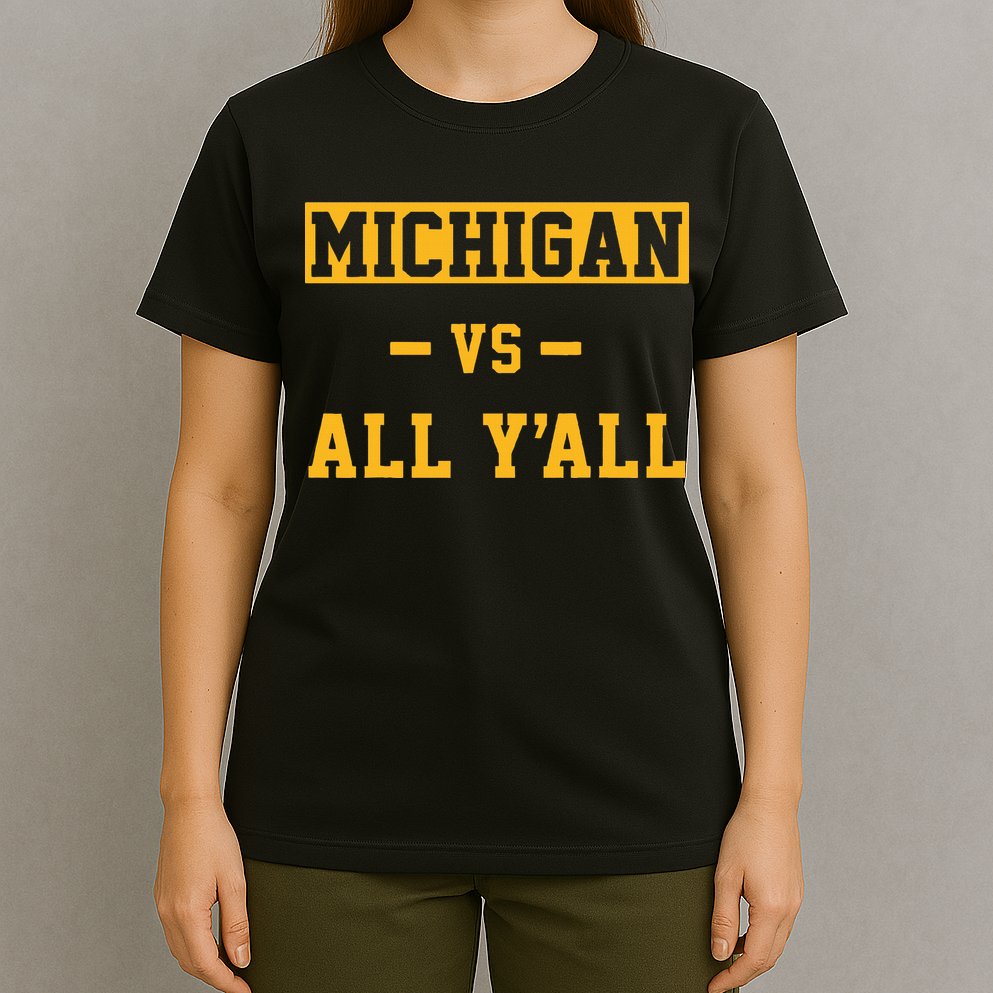 Michigan vs All Y'all  Everyone  T-Shirt