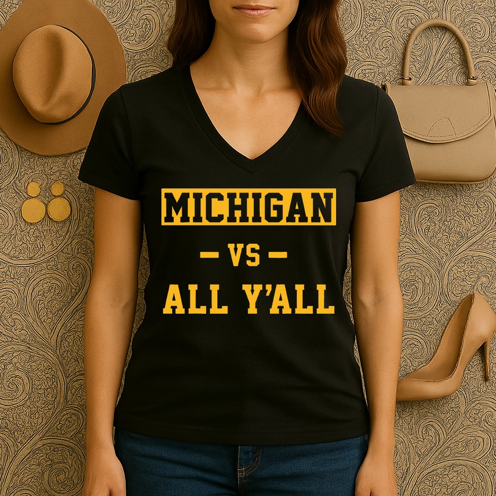 Michigan vs All Y'all  Everyone  Women's V-Neck T-Shirt