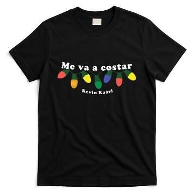 Me Va A Costar Kevin Kaarl T-Shirt
