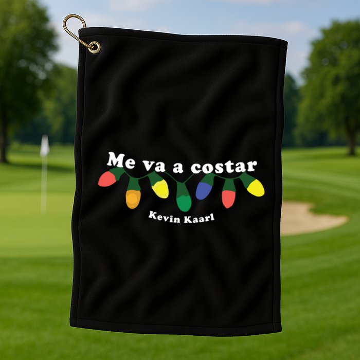 Me Va A Costar Kevin Kaarl Golf Towel