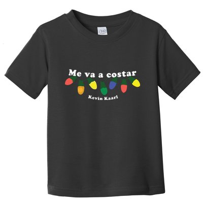Me Va A Costar Kevin Kaarl Toddler T-Shirt