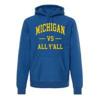 Michigan vs All Y'all  Throwback   Premium Hoodie