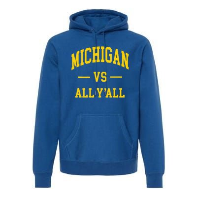 Michigan vs All Y'all  Throwback   Premium Hoodie