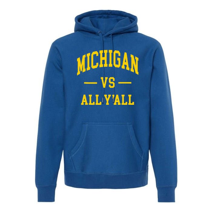 Michigan vs All Y'all  Throwback   Premium Hoodie