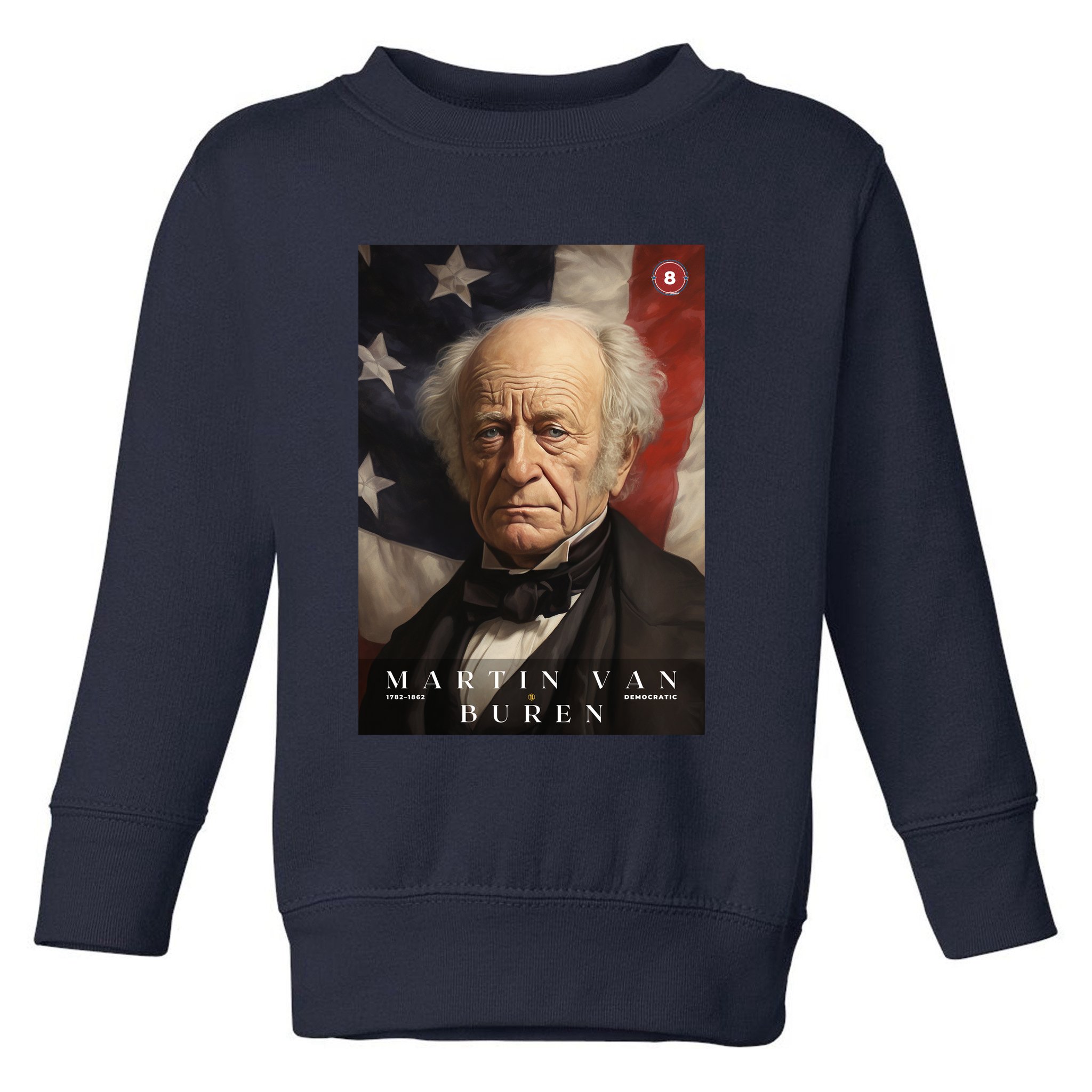 Martin Van Buren 8th President Of The United States Portrait Toddler Sweatshirt