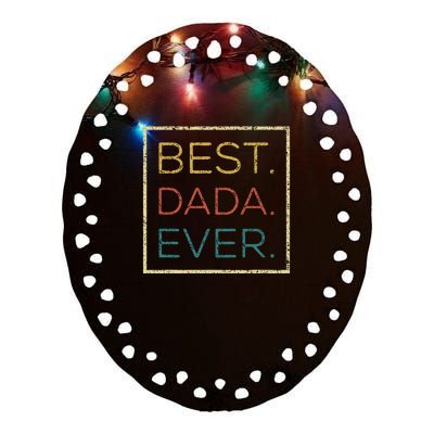 Mens Vintage Best Dada Ever Funny Father's Day Ceramic Oval Ornament