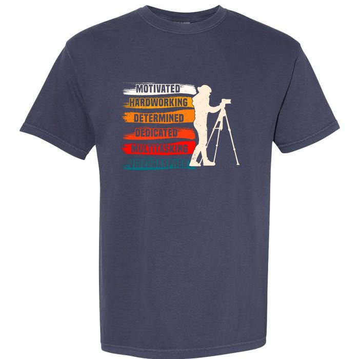 Motivated Videographer Camera Movie Film Cinematographer Garment-Dyed Heavyweight T-Shirt