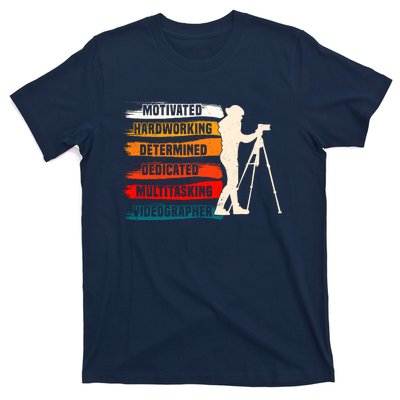 Motivated Videographer Camera Movie Film Cinematographer T-Shirt