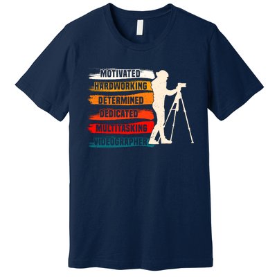 Motivated Videographer Camera Movie Film Cinematographer Premium T-Shirt