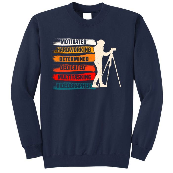 Motivated Videographer Camera Movie Film Cinematographer Tall Sweatshirt