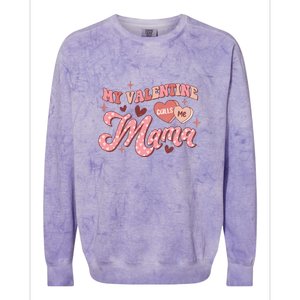 My Valentine Calls Me Mama Valentine Day Gift For Mother's Day Colorblast Crewneck Sweatshirt