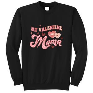 My Valentine Calls Me Mama Valentine Day Gift For Mother's Day Sweatshirt