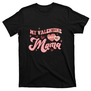 My Valentine Calls Me Mama Valentine Day Gift For Mother's Day T-Shirt