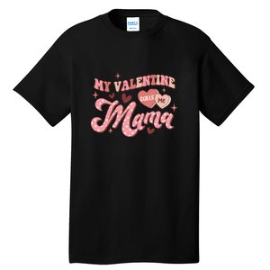 My Valentine Calls Me Mama Valentine Day Gift For Mother's Day Tall T-Shirt