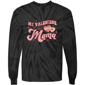 My Valentine Calls Me Mama Valentine Day Gift For Mother's Day Tie-Dye Long Sleeve Shirt