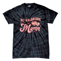 My Valentine Calls Me Mama Valentine Day Gift For Mother's Day Tie-Dye T-Shirt