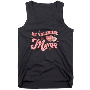 My Valentine Calls Me Mama Valentine Day Gift For Mother's Day Tank Top