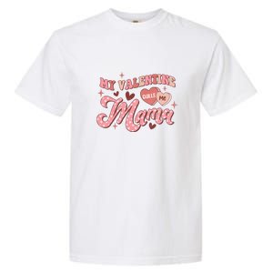 My Valentine Calls Me Mama Valentine Day Gift For Mother's Day Garment-Dyed Heavyweight T-Shirt